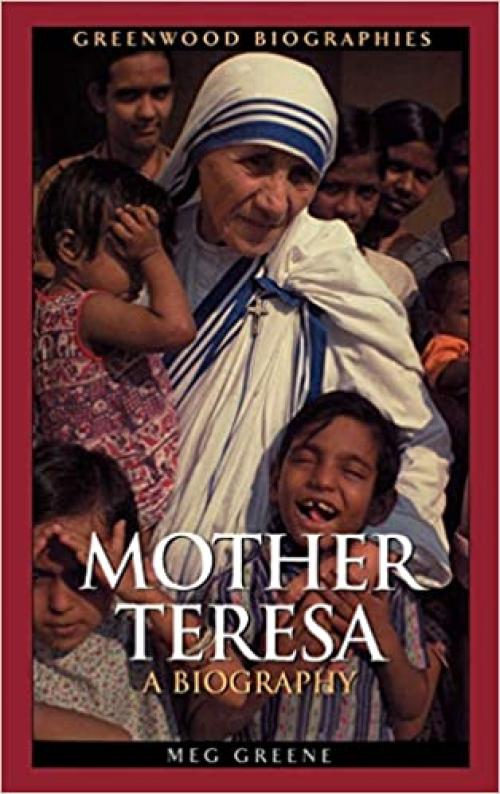  Mother Teresa: A Biography (Greenwood Biographies) 