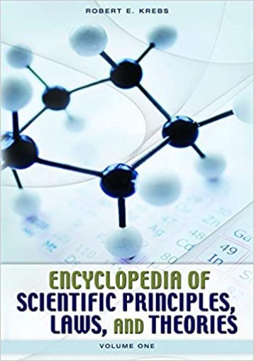  Encyclopedia of Scientific Principles, Laws, and Theories [2 volumes] 