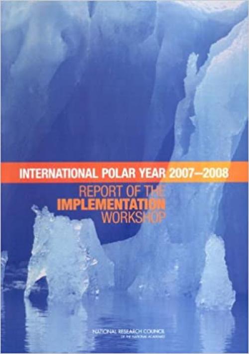  Planning for the International Polar Year 2007-2008: Report of the Implementation Workshop 