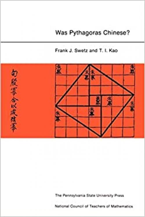  Was Pythagoras Chinese?: An Examination of Right Triangle Theory in Ancient China 