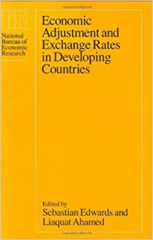  Economic Adjustment and Exchange Rates in Developing Countries (National Bureau of Economic Research Conference Report) 