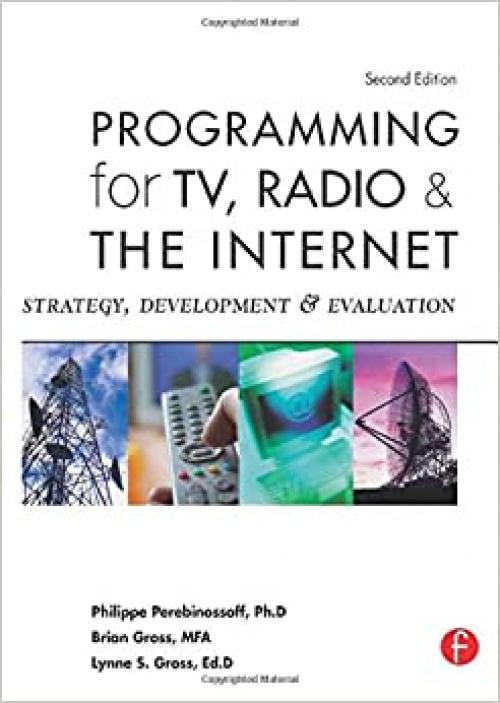  Programming for TV, Radio & The Internet, Second Edition: Strategy, Development & Evaluation 