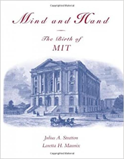  Mind and Hand: The Birth of MIT (The MIT Press) 