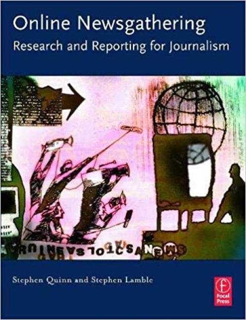  Online Newsgathering: Research and Reporting for Journalism 