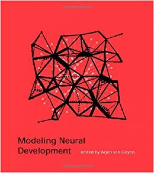  Modeling Neural Development (Developmental Cognitive Neuroscience) 