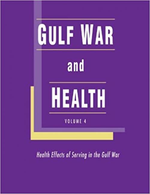  Gulf War and Health: Volume 4: Health Effects of Serving in the Gulf War 