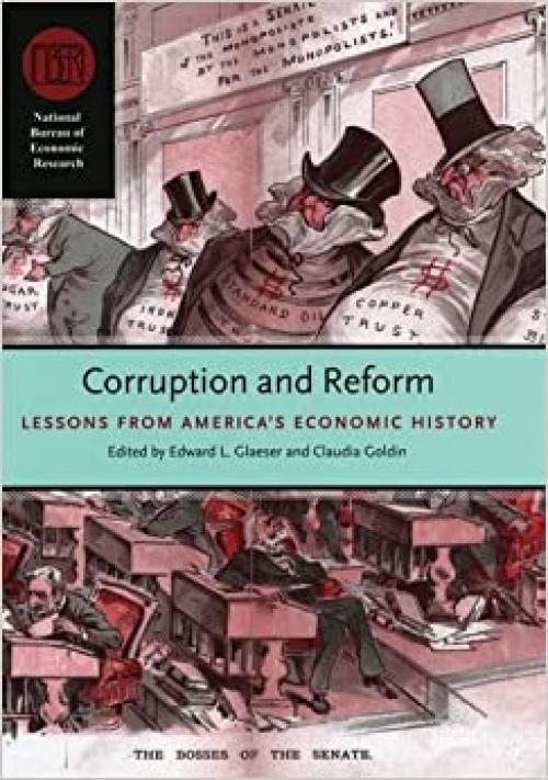  Corruption and Reform: Lessons from America's Economic History (National Bureau of Economic Research Conference Report) 