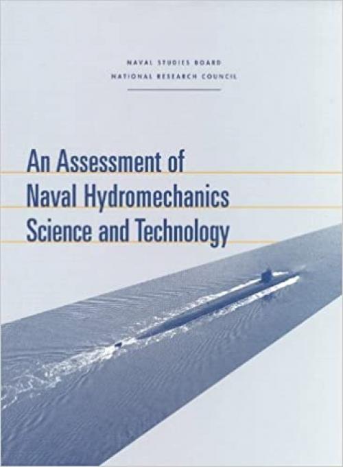  An Assessment of Naval Hydromechanics Science and Technology 