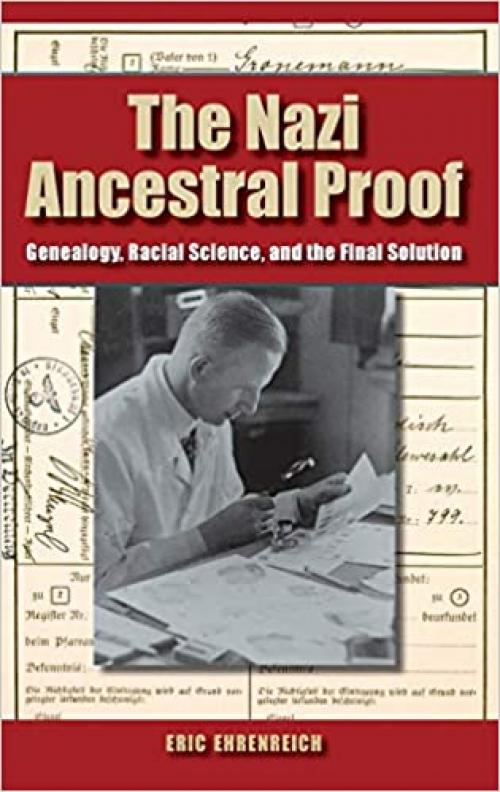  The Nazi Ancestral Proof: Genealogy, Racial Science, and the Final Solution 