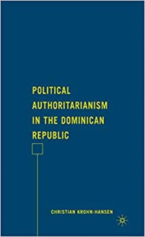  Political Authoritarianism in the Dominican Republic 