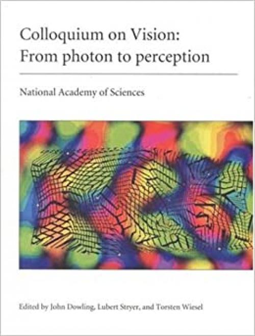  (NAS Colloquium) Vision: From Photon to Perception 