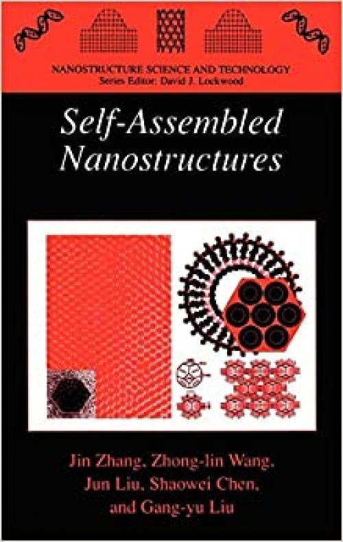  Self-Assembled Nanostructures (Nanostructure Science and Technology) 