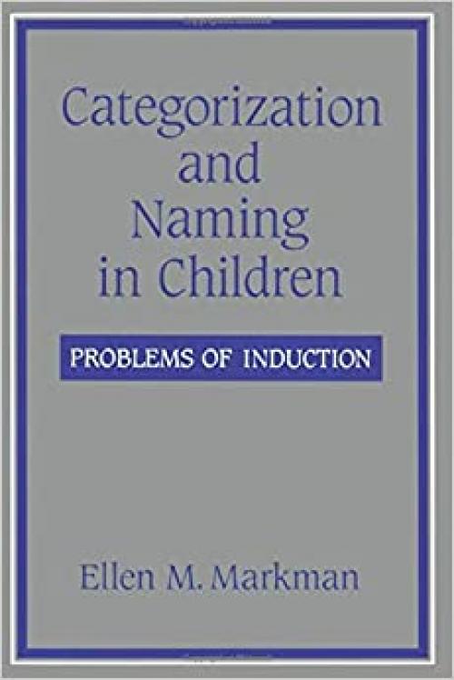  Categorization and Naming in Children: Problems of Induction (Learning, Development, and Conceptual Change) 