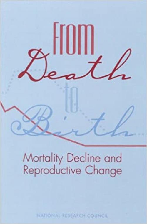  From Death to Birth: Mortality Decline and Reproductive Change 