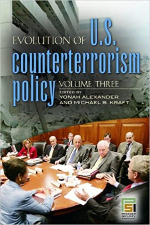  Evolution of U.S. Counterterrorism Policy [3 volumes] (Praeger Security International) 