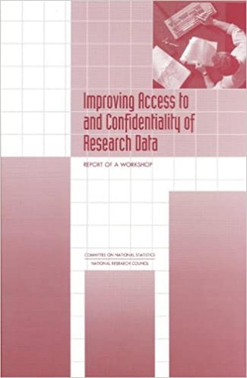  Improving Access to and Confidentiality of Research Data: Report of a Workshop 