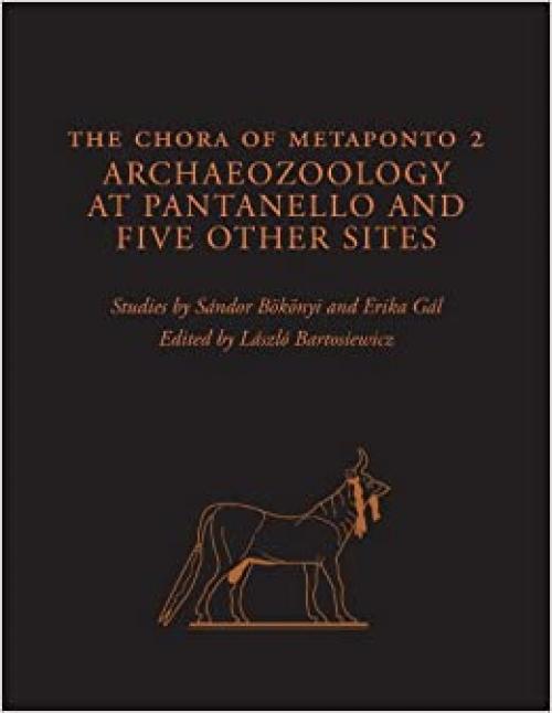  The Chora of Metaponto 2: Archaeozoology at Pantanello and Five Other Sites 