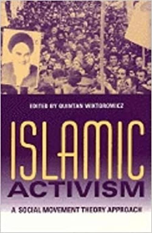  Islamic Activism: A Social Movement Theory Approach (Indiana Series in Middle East Studies) 