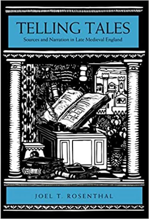  Telling Tales: Sources and Narration in Late Medieval England 