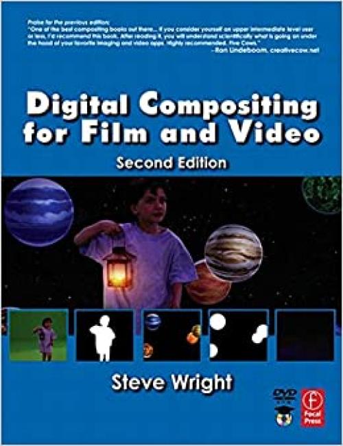  Digital Compositing for Film and Video, Second Edition (Focal Press Visual Effects and Animation) 