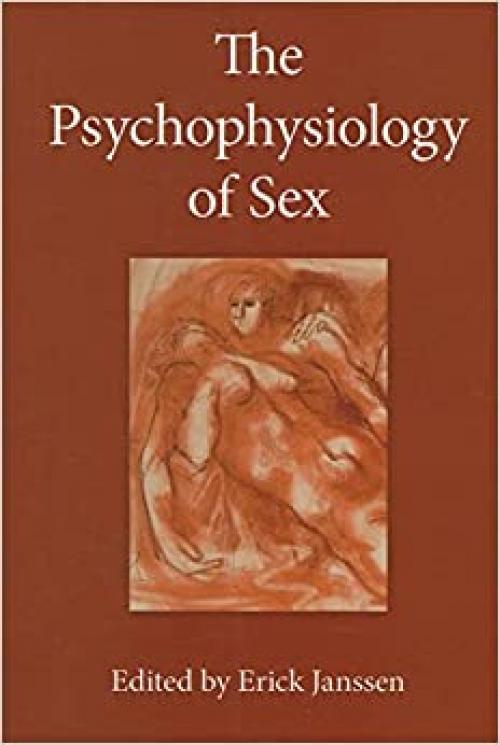  The Psychophysiology of Sex (Kinsey Institute Series) 