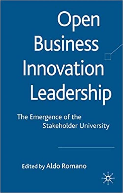  Open Business Innovation Leadership: The Emergence of the Stakeholder University 