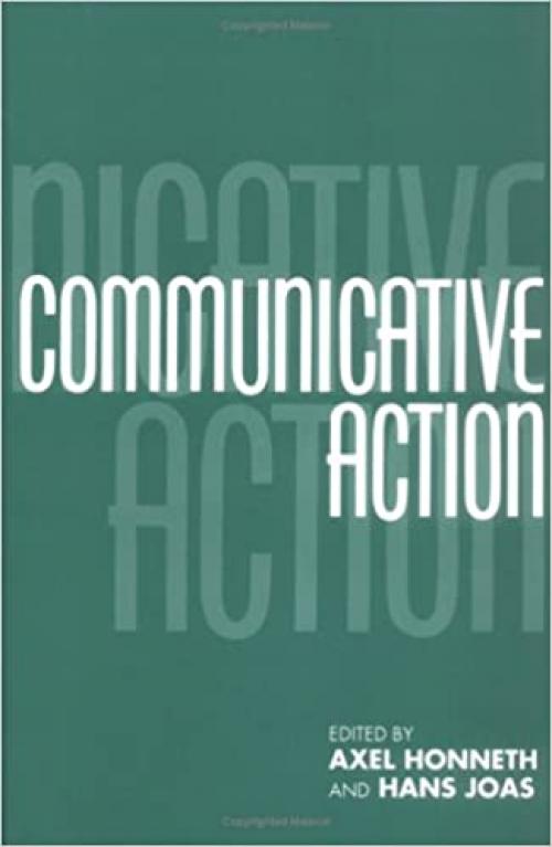  Communicative Action: Essays on Jürgen Habermas's The Theory of Communicative Action (Studies in Contemporary German Social Thought) 