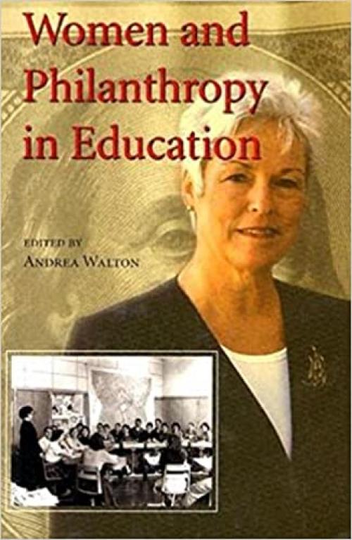  Women and Philanthropy in Education (Philanthropic and Nonprofit Studies) 