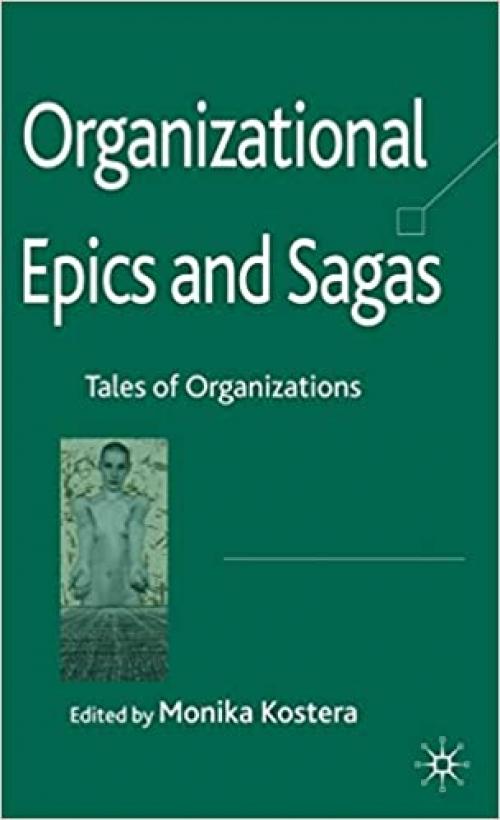  Organizational Epics and Sagas: Tales of Organizations 