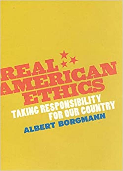  Real American Ethics: Taking Responsibility for Our Country 