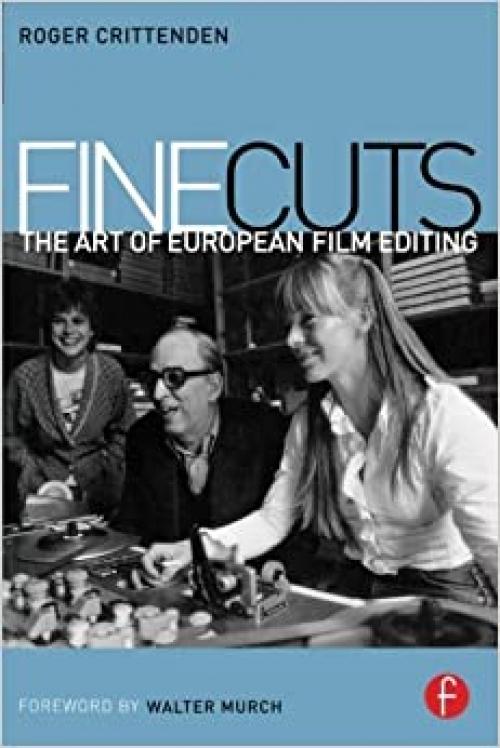  Fine Cuts: The Art of European Film Editing 