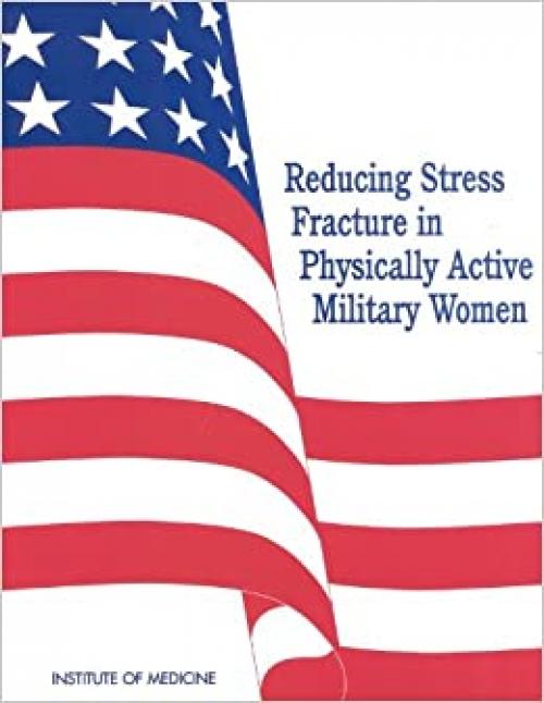  Reducing Stress Fracture in Physically Active Military Women 