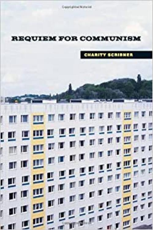  Requiem for Communism (MIT Press) 