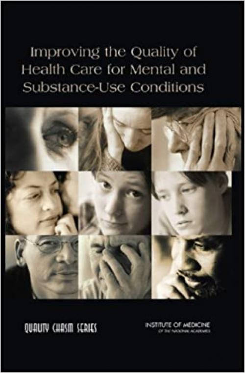  Improving the Quality of Health Care for Mental and Substance-Use Conditions (Quality Chasm) 