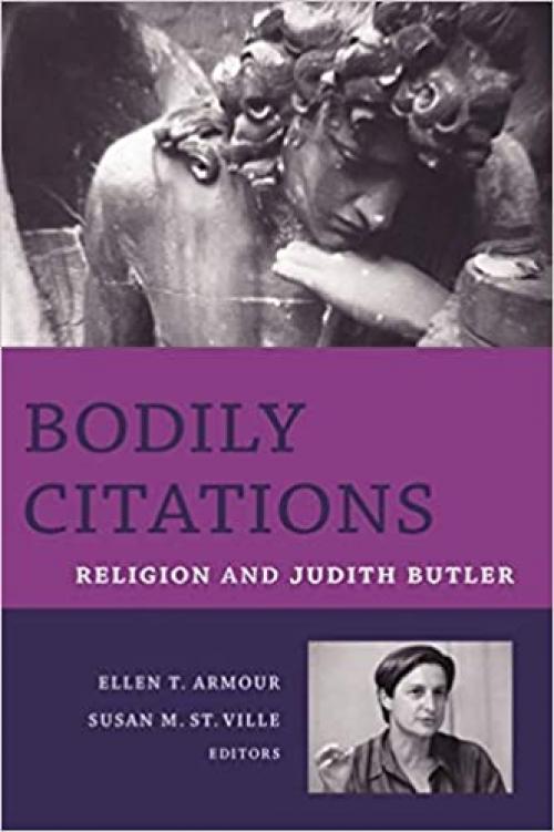  Bodily Citations: Religion and Judith Butler (Gender, Theory, and Religion) 