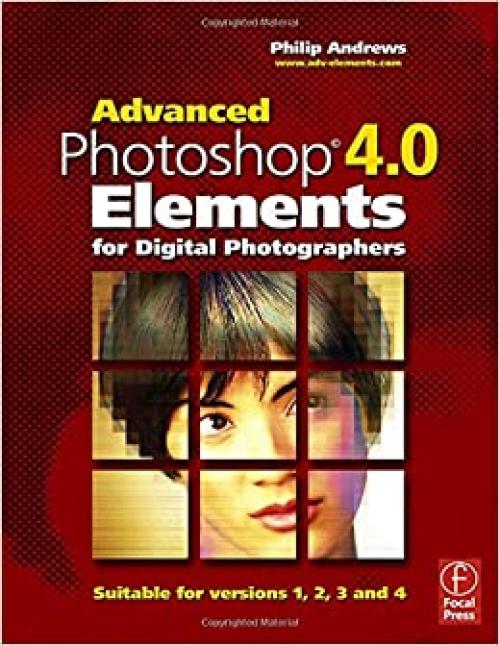  Advanced Photoshop Elements 4.0 for Digital Photographers 