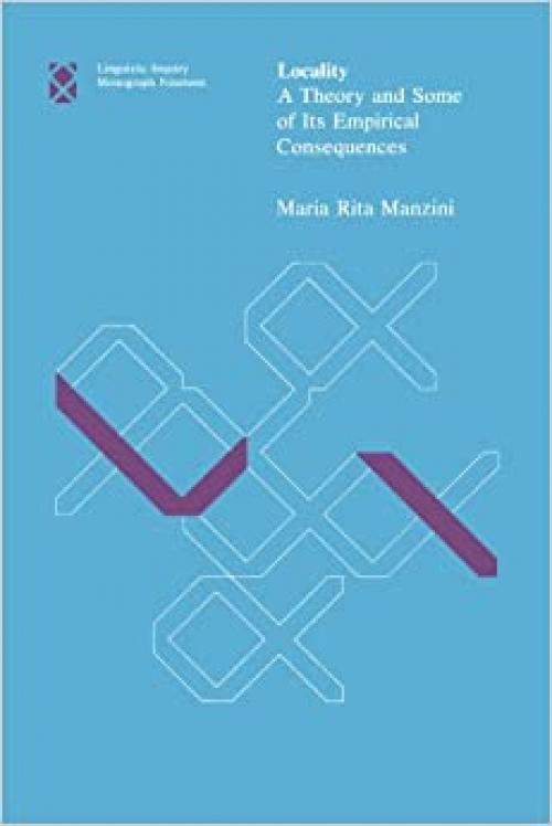  Locality: A Theory and Some of Its Empirical Consequences (Linguistic Inquiry Monographs) (Linguistic Inquiry Monographs (19)) 