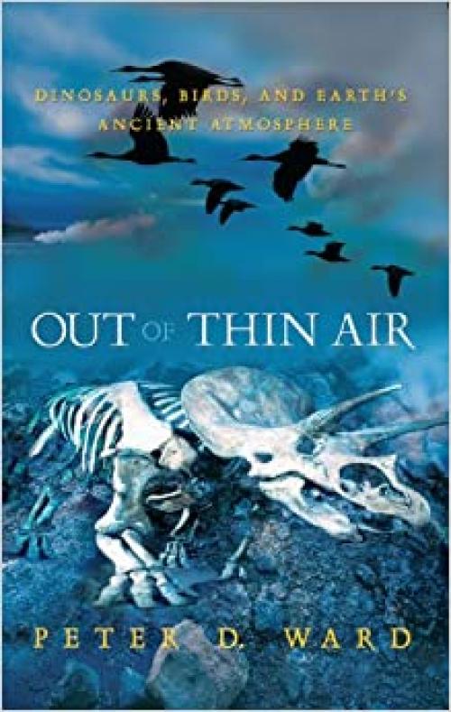  Out of Thin Air: Dinosaurs, Birds, and Earth's Ancient Atmosphere 