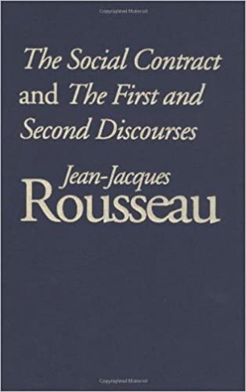  The Social Contract and The First and Second Discourses (Rethinking the Western Tradition) 