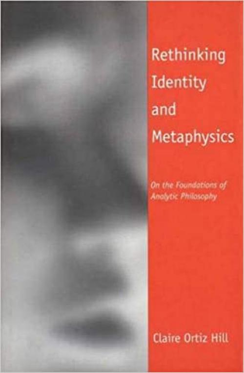  Rethinking Identity and Metaphysics: On the Foundations of Analytic Philosophy 