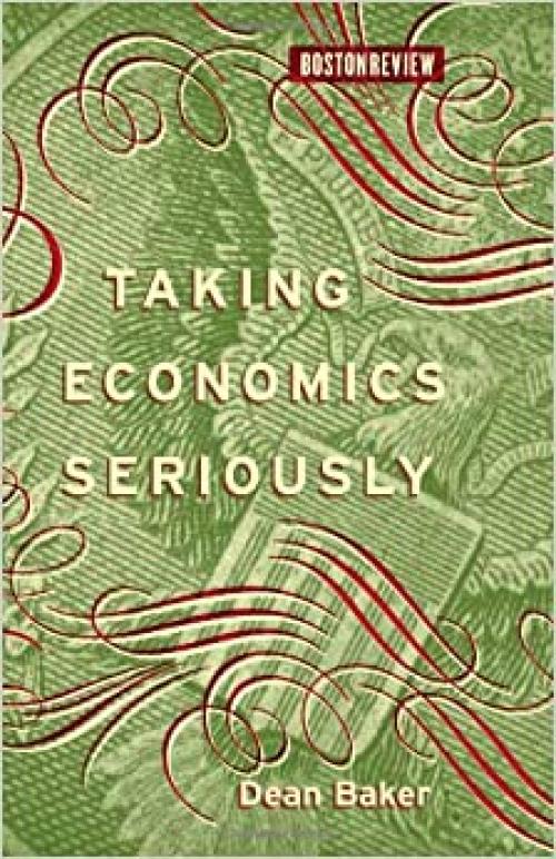  Taking Economics Seriously (Boston Review Books) 