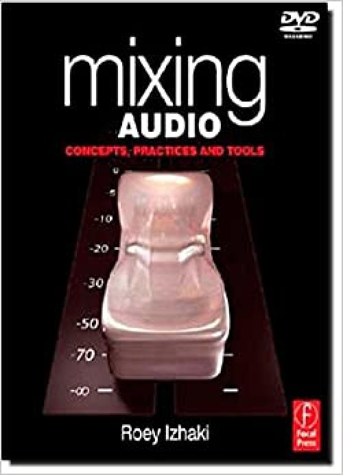  Mixing Audio: Concepts, Practices and Tools 