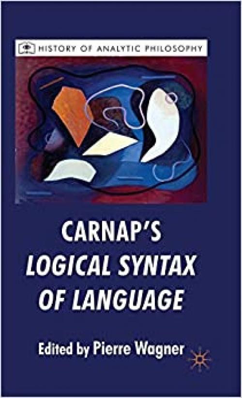  Carnap's Logical Syntax of Language (History of Analytic Philosophy) 