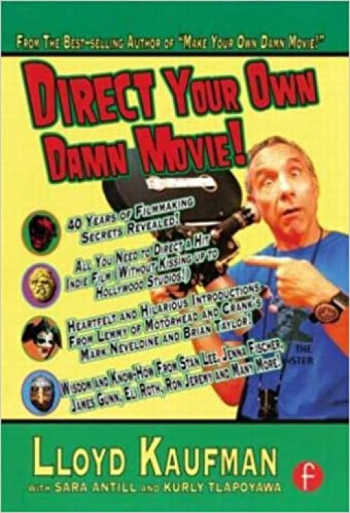  Direct Your Own Damn Movie! (Your Own Damn Film School {Series}) 