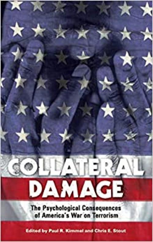  Collateral Damage: The Psychological Consequences of America's War on Terrorism (Contemporary Psychology (Hardcover)) 