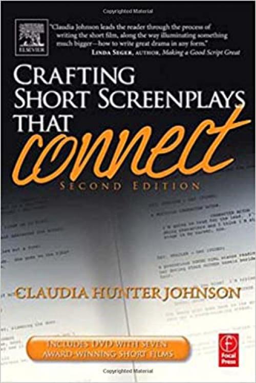  Crafting Short Screenplays That Connect, Second Edition 