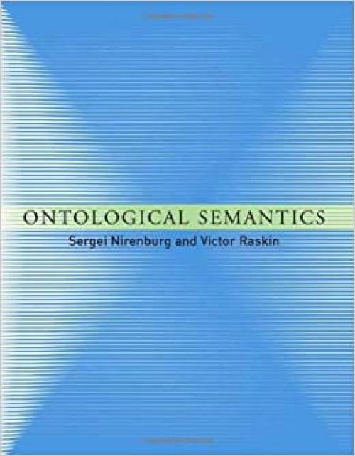  Ontological Semantics (Language, Speech, and Communication) 