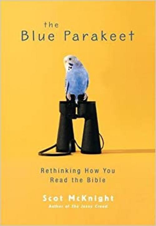  The Blue Parakeet: Rethinking How You Read the Bible 