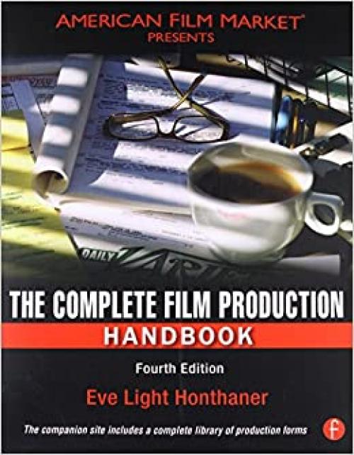  The Complete Film Production Handbook, Fourth Edition (American Film Market Presents) 