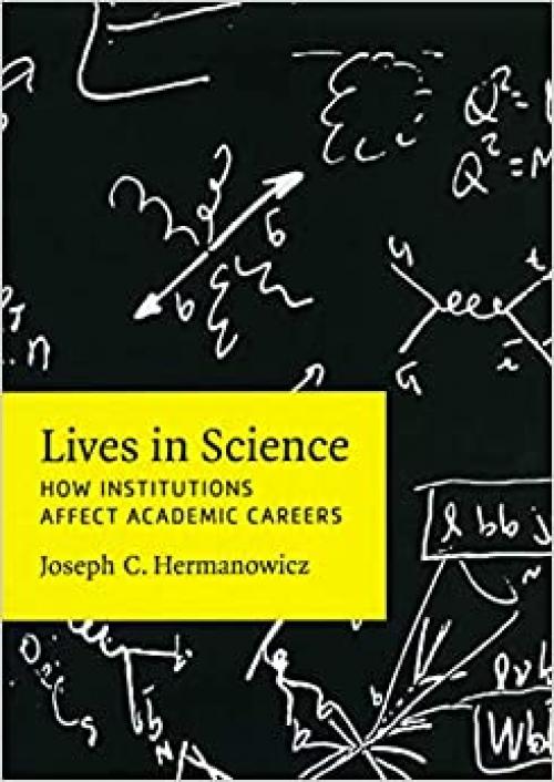  Lives in Science: How Institutions Affect Academic Careers 